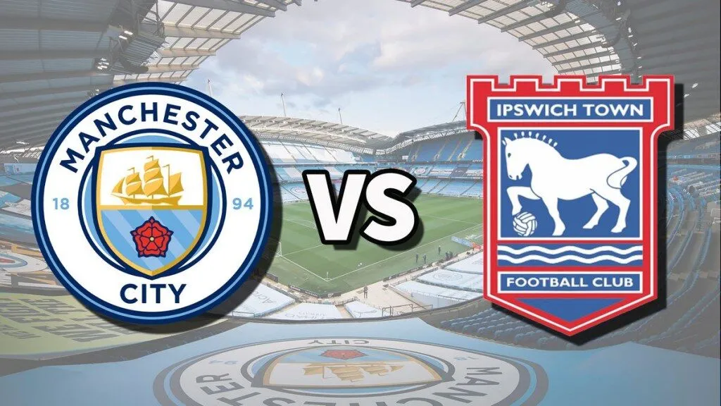Man City đấu với Ipswich Town: Thống kê, đội hình, dự đoán