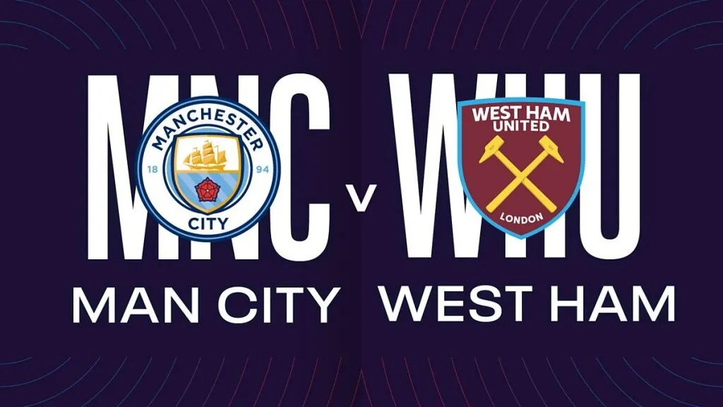 Man City đấu với West Ham: Trận chiến đỉnh cao tại Ngoại hạng Anh